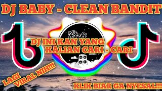 🔴DJ BABY  CLEAN BANDIT  DJ TIKTOK VIRAL FULLBASS amp MELODY🔊🎧  DJ TERBARU 2020  dimas fhr [upl. by Hurless]