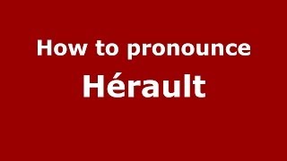 How to Pronounce Hérault  PronounceNamescom [upl. by Yendroc270]