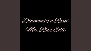 Diamondz n Roses Mr Rizz Edit [upl. by Yanrahc]