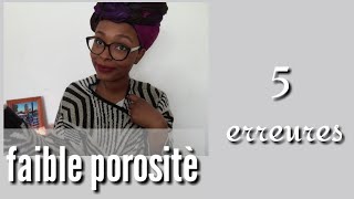 Faible porosité des cheveux 5 erreures que font les gens [upl. by Hescock]