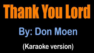 THANK YOU LORD  Don Moen karaoke version [upl. by Fredek115]