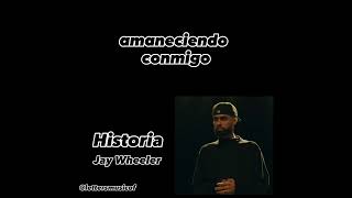 Jay Wheeler  Historia video lyrics [upl. by Annohs]