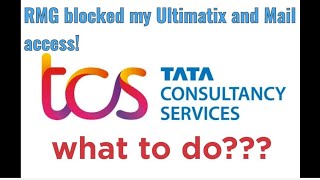 Ultimatix and Mail access blocked by TCS RMG   How to handle RMG and get it unlocked  tcs india [upl. by Kulseth]