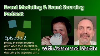 Event Modeling and Event Sourcing Podcast  Episode 2 [upl. by Arika803]