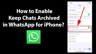 How to Enable Keep Chats Archived in WhatsApp for iPhone [upl. by Fredrick288]