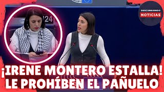 EL PARLAMENTO EUROPEO PROHÍBE A IRENE MONTERO LLEVAR UN PAÑUELO PALESTINO [upl. by Ayotak]