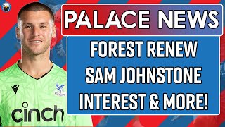 Nottingham Forest Renew Sam Johnstone Interest  LIVE Crystal Palace News [upl. by Adnilam952]