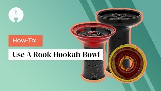 HowTo Use A Rook Hookah Bowl [upl. by Cibis518]