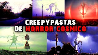 5 Creepypastas Sobre HORROR CÓSMICO III [upl. by Schafer630]