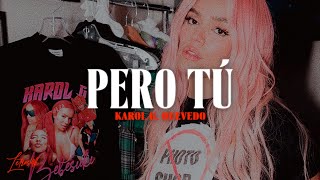 KAROL G Quevedo  PERO TÚ 🔥 [upl. by Thorny245]