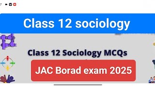 Class 12 sociology समाजशास्त्र Vvi Objective Questions Answer JAC Borad Exam 2025 Class 12 sociology [upl. by Yllet]