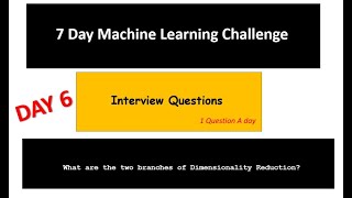 Machine Learning Challenge Day 6 Branches of Dimensionality Reduction [upl. by Portia]