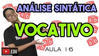 Análise Sintática I  Aula 16 Vocativo [upl. by Ima]