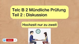 TELC B2 sprechen Teil 2  Hochzeit nur zu zweit [upl. by Gamber]