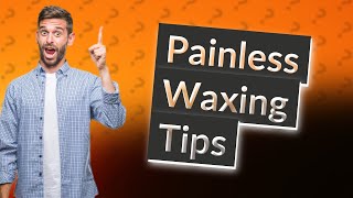 Whats the most painful area to wax [upl. by Asirahc465]