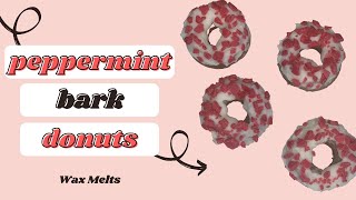 Making Peppermint Bark Donut Wax Melts  A Fail [upl. by Rehpotsirhcnhoj]