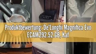 Produktbewertung DeLonghi Magnifica Evo ECAM29252GB Kaffeevollautomat mit Milchsystem 4 Direkt [upl. by Oler]