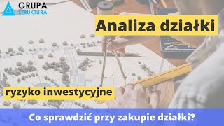 Analiza działki pod inwestycje  ryzyko inwestycyjne  Jak je określić Co sprawdzić [upl. by Capon588]