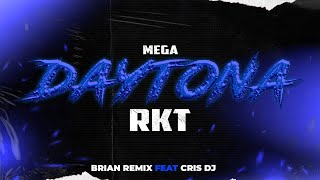 MEGA DAYTONA 🥵  RKT  BRIAN REMIX ✘ CRIS DJ [upl. by Udella218]