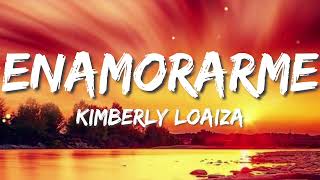 ENAMORARME  Kimberly Loaiza Letra [upl. by Barney]