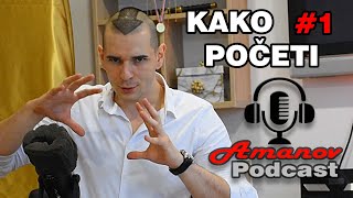 quotKAKO POČETI NEŠTO ŠTO TI JE TEŠKOquot  AMANOV Podcast 1 [upl. by Mable664]