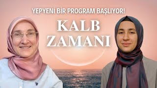 YEPYENİ BİR PROGRAM GELİYOR KALB ZAMANI [upl. by Guttery]