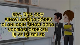 ÜDY ODY SRC sınavlarında görev alan sınav görevlilerinin yapması gereken iş ve işlemler [upl. by Wemolohtrab385]