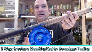 2 ways to setup a Mooching Rod amp Reel for Downrigger Trolling GreatLakes PacificOcean Streamside [upl. by Marlyn]