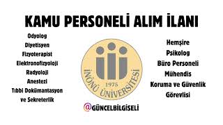 İNÖNÜ ÜNİVERSİTESİ MEMUR ALIM İLANI  KPSS 6070 PUAN İLE ATAMA [upl. by Leshia]