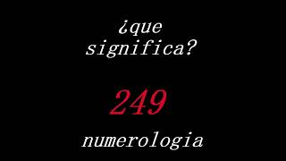 SIGNIFICADO DEL ANGEL NUMERO 249 numerología [upl. by Kaylee97]