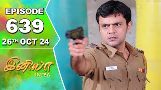 Iniya Serial  Episode 639  26th Oct 2024  Alya Manasa  Rishi  Saregama TV Shows Tamil [upl. by Sul]