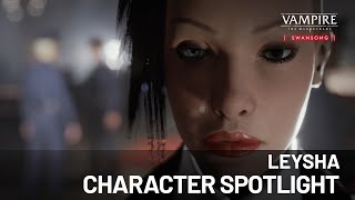 Vampire The Masquerade  Swansong  Leysha Character Spotlight [upl. by Noerb]