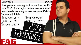 Termologia  FAGUma panela com água é aquecida de 25°C para 80°C A variação de temperatura [upl. by Ameluz]