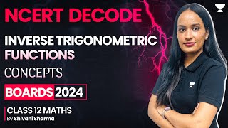 🔴 Inverse Trigonometric Functions🔥 Concepts🔥😨 NCERT Decode 😨 Class 12 Chapter 2 Maths [upl. by Dlaner]