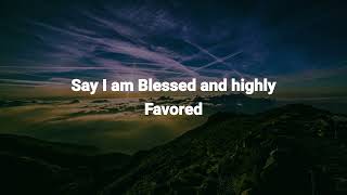 Carey Sayles  Blessed And Highly Favored Lyrics Video [upl. by Arbma]