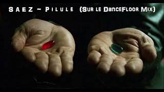 SAEZ  Pilule Sur le DanceFloor Mix [upl. by Noda]