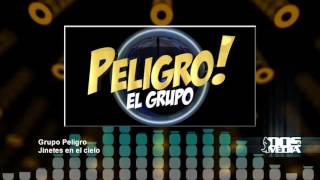 Jinetes en el cielo  Grupo Peligro Audio Full HD [upl. by Darelle]