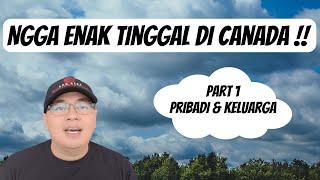 Sepi banget di Canada  Ngga Enak Tinggal Di Canada Part 1 Dari Sisi Pribadi Dan Berkeluarga [upl. by Hasila202]