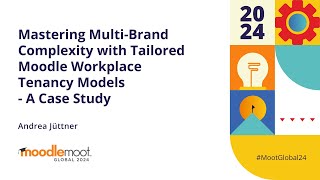 MultiBrand Complexity with Tailored Moodle Workplace Tenancy Models  MoodleMoot Global 2024 [upl. by Alegnat]