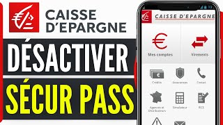 Comment Desactiver Sécur Pass Caisse Depargne 2024 [upl. by Henson]