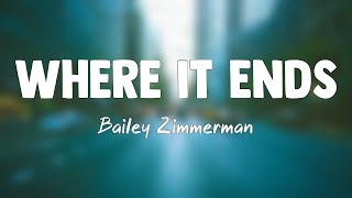 Where It Ends  Bailey Zimmerman Lyrics Video 🌵 [upl. by Warford930]