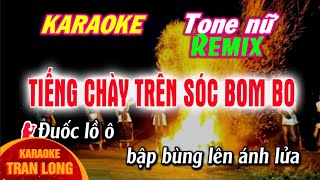 Karaoke Tiếng chày trên Sóc Bom Bo Tông nữ Remix Bbm [upl. by Odravde449]