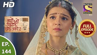 Kyun Utthe Dil Chhod Aaye  Ep 144  Full Episode  12th Aug 2021 [upl. by Rog]