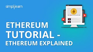 Ethereum Tutorial  Ethereum Explained  What is Ethereum  Ethereum Explained Simply  Simplilearn [upl. by Curren]