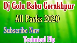 Dj Golu Babu Gorakhpur ✓✓ Dj Golu Babu Gorakhpur All Pack √√ Dholki Packs 2020 ✓✓ Technical Flp [upl. by Matless]