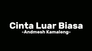 Cinta Luar Biasa  Andmesh Kamaleng  Lirik [upl. by Lilak]