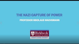 The Nazi Capture Of Power  Prof Nikolaus Wachsmann [upl. by Einaeg]