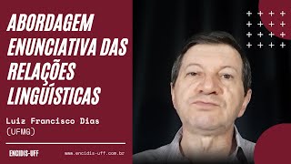 Abordagem Enunciativa das Relações Linguísticas  Luiz Francisco Dias UFMG [upl. by Martine]