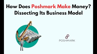 How Does Poshmark Make Money Dissecting Its Business Model [upl. by Ojytteb]