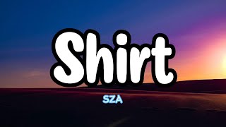 SZA Shirt Lyrics [upl. by Bernita157]